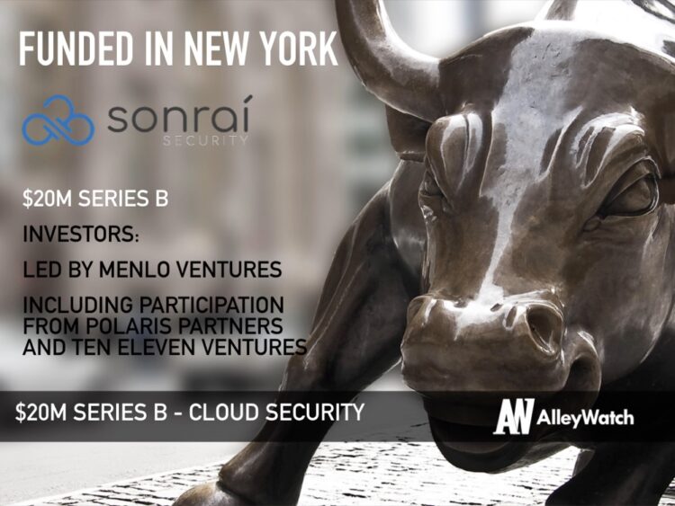 Sonrai Security Raises $20M to Uncover and Map Cloud Platform Security Risks