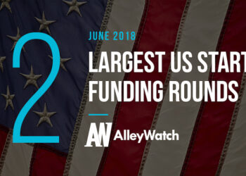 The 12 Largest US Startup Funding Rounds of June 2018