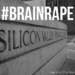 #BRAINRAPE