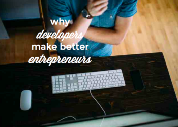 6 Reasons why Developers Make Better Entrepreneurs
