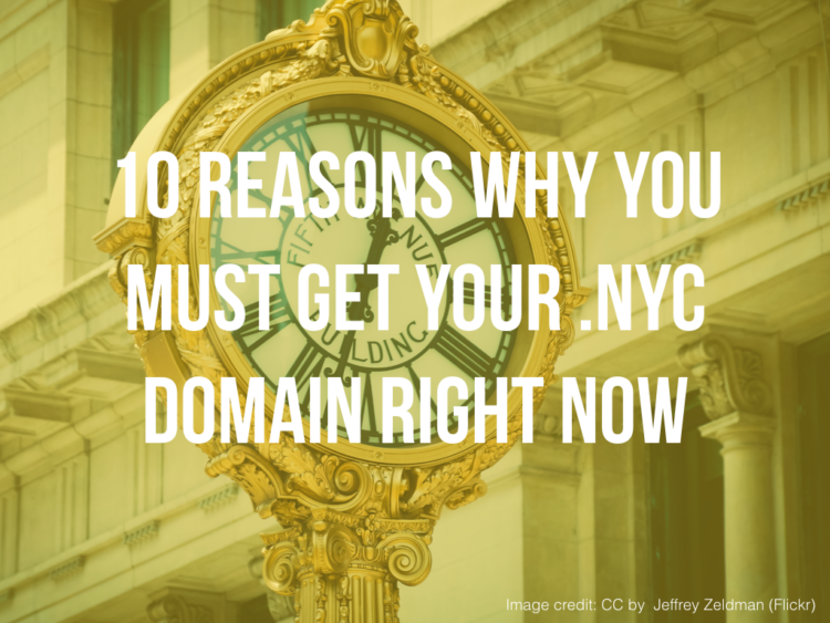 10 Reasons Why You Must Get Your .nyc Domain Right Now
