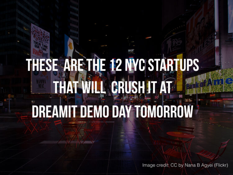 These are the 12 NYC Startups That Just Crushed it at Dreamit Demo Day