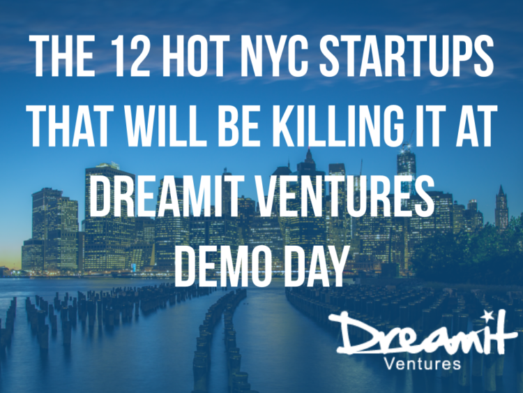 The 12 Hot NYC Startups That Killed It at DreamIt Demo Day