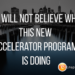 You Will Not Believe What This New Accelerator is Doing