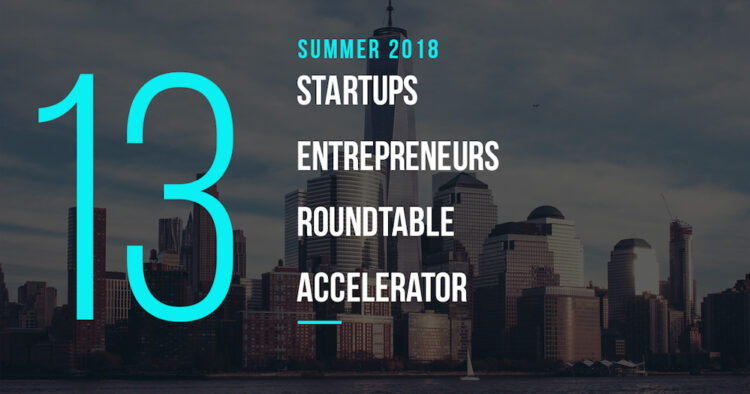 These are the 13 Startups in Entrepreneurs Roundtable’s Summer 2018 Class