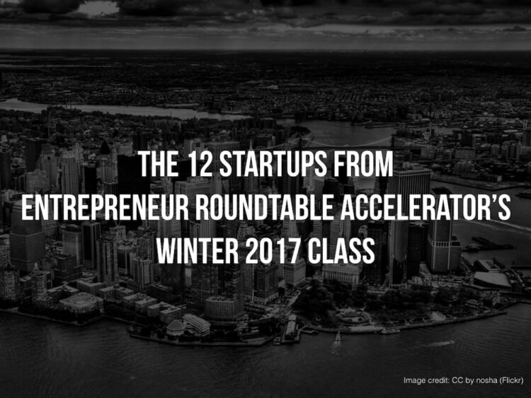 The 12 Startups in Entrepreneurs Roundtable’s Winter 2017 Class Have Been Unveiled!