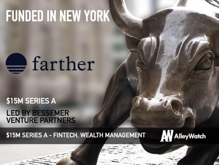 Farther Raises Another $15M for its Tech-Enabled Wealth Management Firm