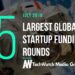 The 13 Largest Global Startup Funding Rounds of July 2019