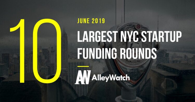 These are the 10 Largest NYC Tech Startup Funding Rounds of June 2019