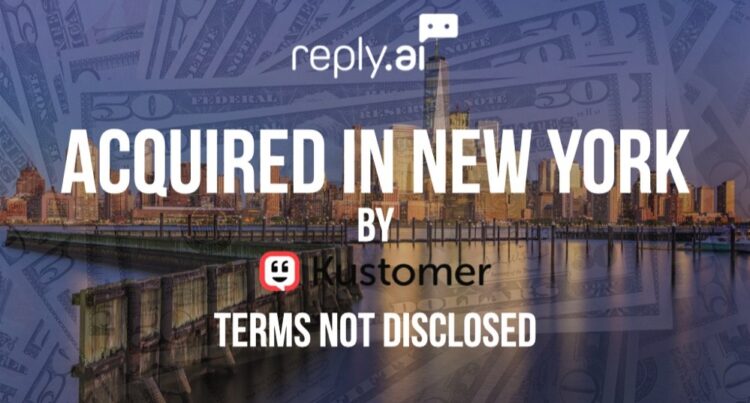 Kustomer Acquires Reply.ai to Bring Intelligent Chatbot Capabilities to its Customer Service Platform