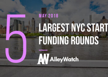 These are the 15 Largest NYC Startup Funding Rounds of May 2018