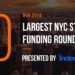 These are the 10 Largest NYC Tech Startup Funding Rounds of May 2019
