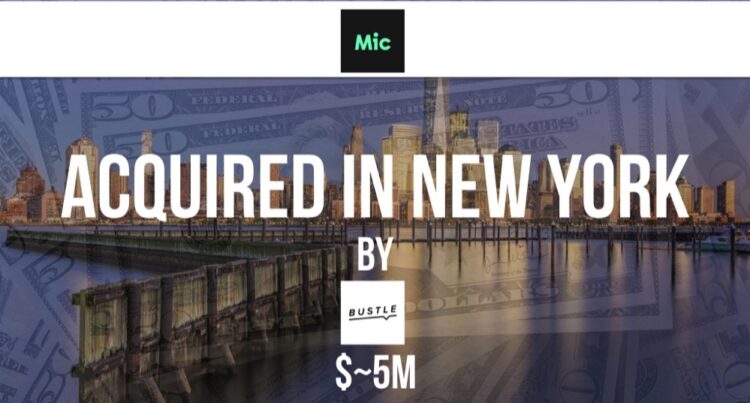 Bustle Digital Group Acquires Mic for ~$5M in a Fire Sale to Move into the Political Sphere