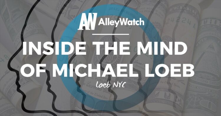 Inside the Mind of Michael Loeb of Loeb.nyc