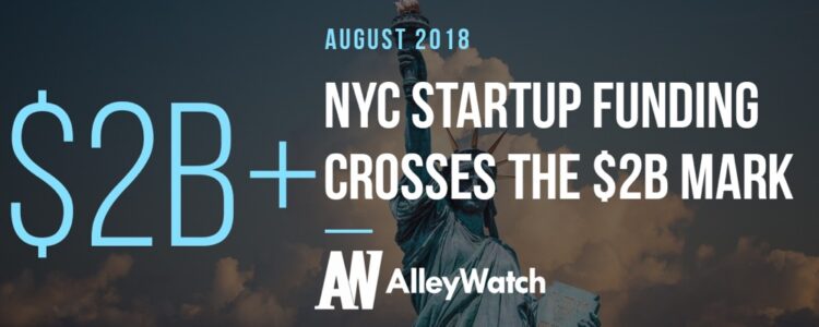 August 2018 Will Go Down as the Single Greatest Month for NYC Startup Funding Crossing the $2B Mark
