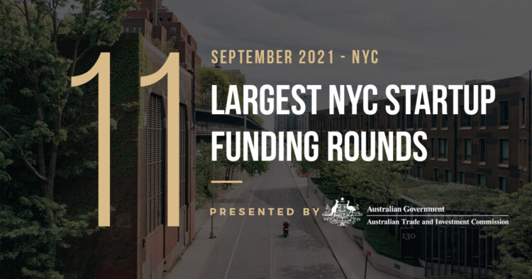 The 11 Largest NYC Tech Startup Funding Rounds of September 2021