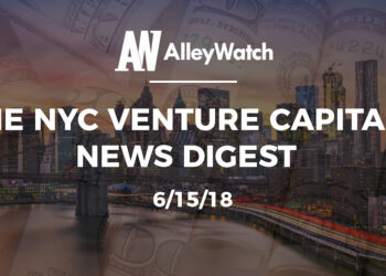 The NYC Venture Capital News Digest: 6/15/18