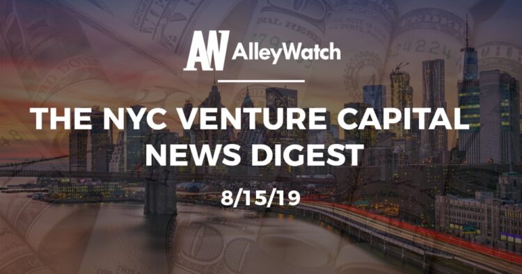 The NYC Venture Capital News Digest: 8/15/19