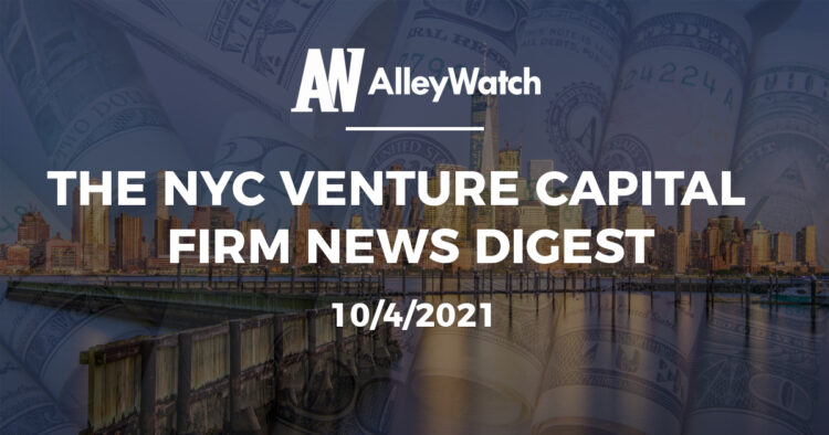 The NYC Venture Capital Firm News Digest: 10/4/2021