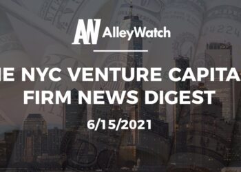 The NYC Venture Capital Firm News Digest: 6/15/2021