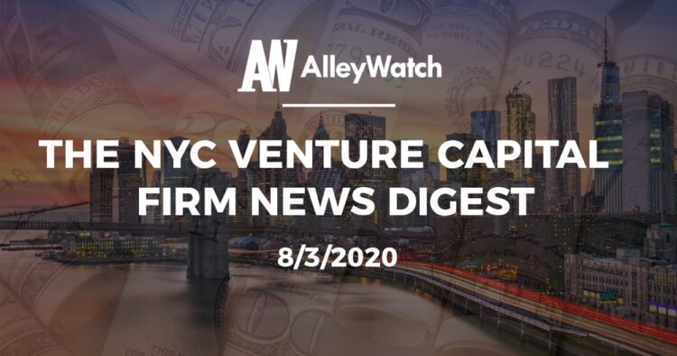 The NYC Venture Capital Firm News Digest: 8/3/2020