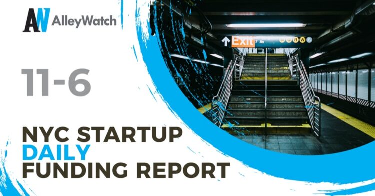The AlleyWatch Startup Daily Funding Report: 11/6/2019