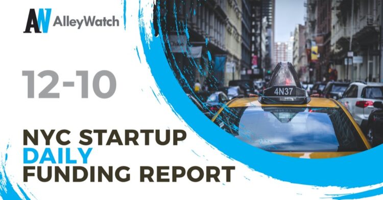 The AlleyWatch Startup Daily Funding Report: 12/10/2019