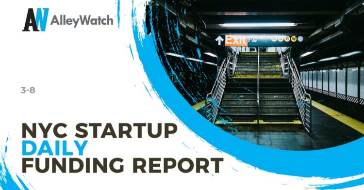 The AlleyWatch Startup Daily Funding Report: 3/8/2021