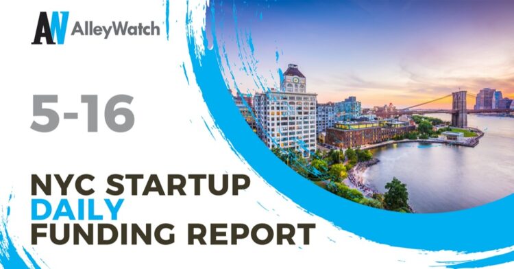 The AlleyWatch Startup Daily Funding Report: 5/16/2022
