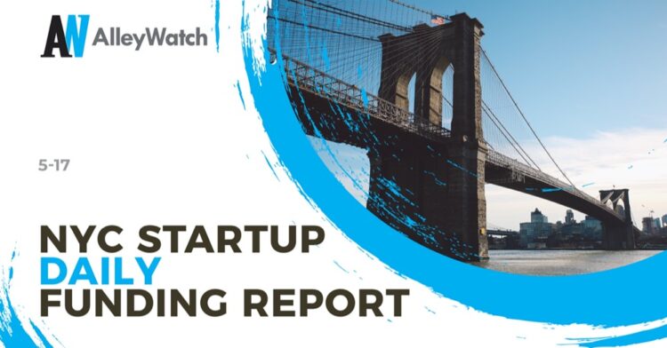 The AlleyWatch Startup Daily Funding Report: 5/17/2022