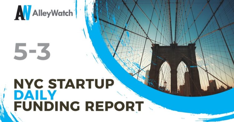 The AlleyWatch Startup Daily Funding Report: 5/3/2021