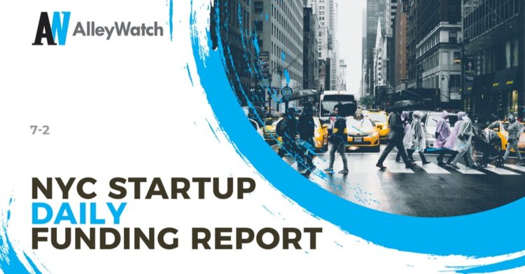 The AlleyWatch Startup Daily Funding Report: 7/2/2019