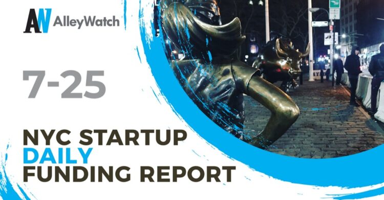 The AlleyWatch Startup Daily Funding Report: 7/25/2019