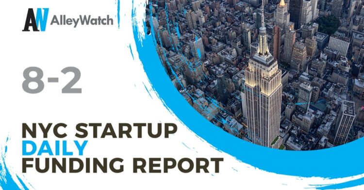 The AlleyWatch Startup Daily Funding Report: 8/2/2022