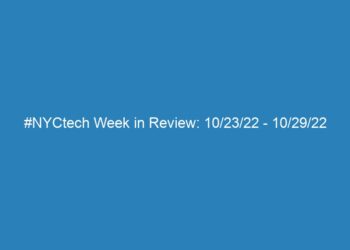 #NYCtech Week in Review: 10/23/22 – 10/29/22