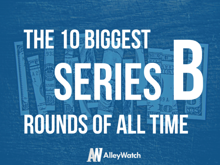The 10 Largest Series B Rounds of All Time