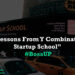 6 Lessons From Y Combinator’s Startup School