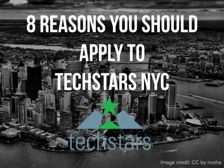 8 Reasons You Should Apply to Techstars NYC