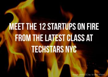 Meet the 12 Startups on Fire from the Latest Class at Techstars NYC