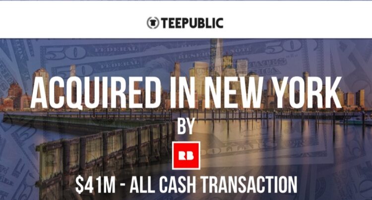 TeePublic Acquired by RedBubble for $41M in Cash