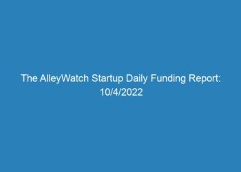 The AlleyWatch Startup Daily Funding Report: 10/4/2022