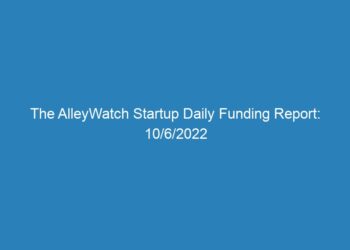 The AlleyWatch Startup Daily Funding Report: 10/6/2022