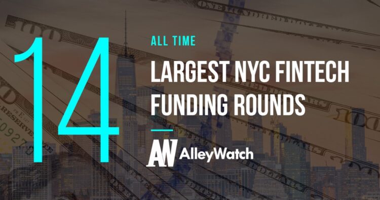 These are the 14 Largest NYC FinTech Startup Funding Rounds of All Time