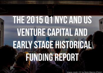 The 2015 Q1 NYC and US Venture Capital and Early Stage Historical Funding Report