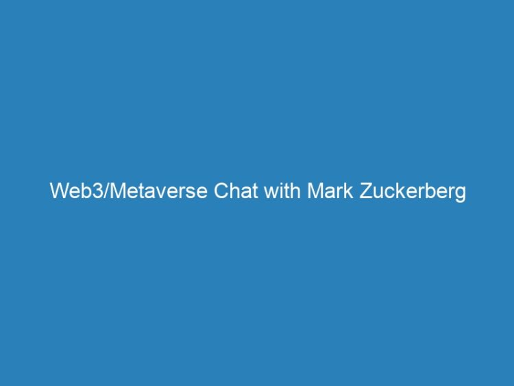 Web3/Metaverse Chat with Mark Zuckerberg