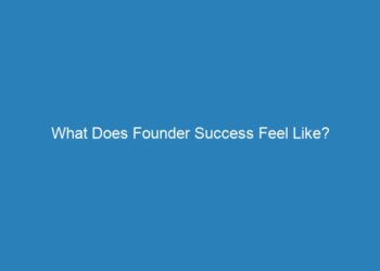What Does Founder Success Feel Like?