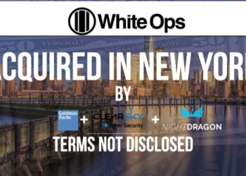 White Ops Acquired by Goldman Sachs Merchant Banking Division, ClearSky, and NightDragon