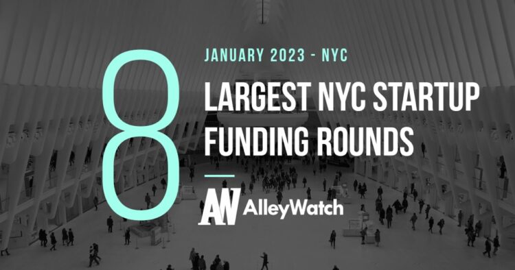The 8 Largest NYC Tech Startup Funding Rounds of January 2023