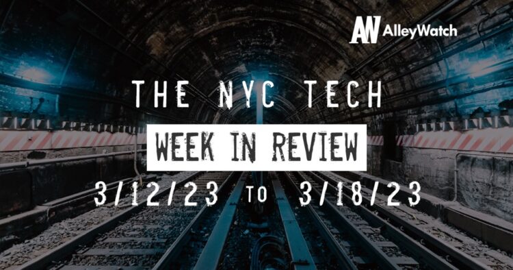 #NYCtech Week in Review: 3/12/23 – 3/18/23