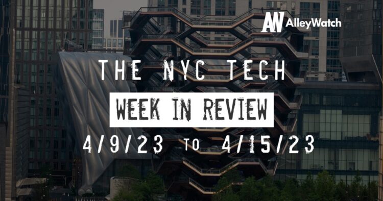 #NYCtech Week in Review: 4/9/23 – 4/15/23